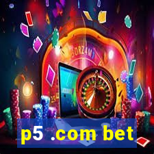 p5 .com bet